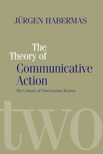 Theory of Communicative Action, Volume 2: Lifeworld and Systems, a Critique of Functionalist Reason, Volume 2 von Polity